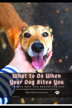 What tо Do When Your Dog Bites You: Choose best dog breeds for you