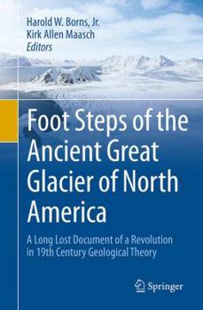 Foot Steps of the Ancient Great Glacier of North America: A Long Lost Document of a Revolution in 19th Century Geological Theory