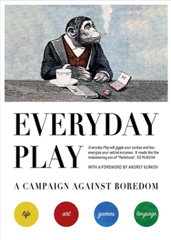 Paperback Everyday Play: A Campaign Against Boredom Book