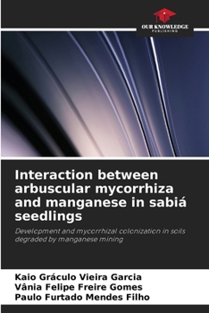 Paperback Interaction between arbuscular mycorrhiza and manganese in sabiá seedlings Book