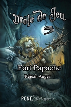 Paperback Drôle de Jeu 3: Fort Papache [French] Book