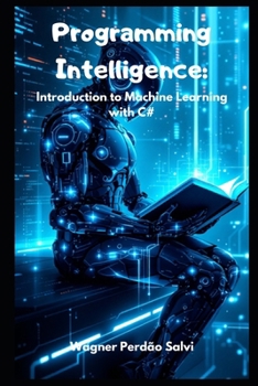 Paperback Programming Intelligence: Introduction to Machine Learning with C# Book