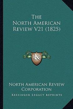Paperback The North American Review V21 (1825) Book