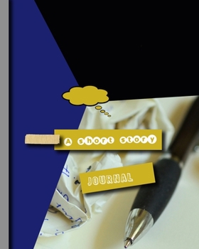 A shirt story journal: Prompt notebook for writing short stories, mini novels, brief, enclosed stories, nanotales, micro-stories, postcard fiction, ... creativity - Blue and mustard cover art