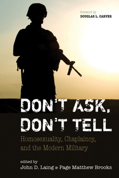 Paperback Don't Ask, Don't Tell: Homosexuality, Chaplaincy, and the Modern Military Book