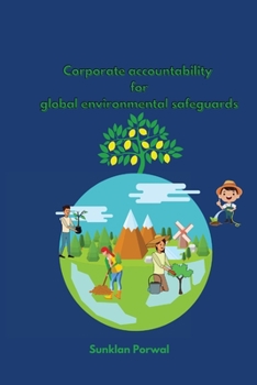 Paperback Corporate accountability for global environmental safeguards Book