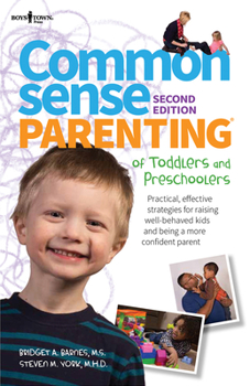 Paperback Common Sense Parenting of Toddlers and Preschoolers, 2nd Ed: Practical, Effective Strategies for Raising Well-Behaved Kids and Being a More Confident Book