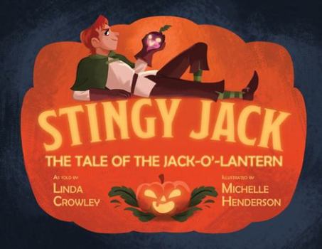 Paperback Stingy Jack: The Tale of the Jack-O'-Lantern Book