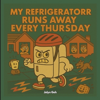 Paperback My Refrigerator Runs Away Every Thursday Book