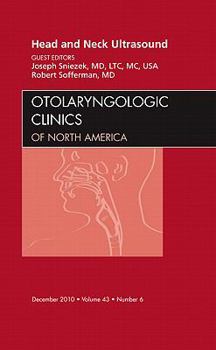 Hardcover Head and Neck Ultrasound, an Issue of Otolaryngologic Clinics: Volume 43-6 Book