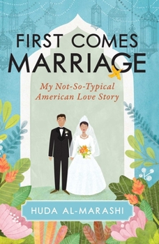 First Comes Marriage: My Not-So-Typical American Love Story