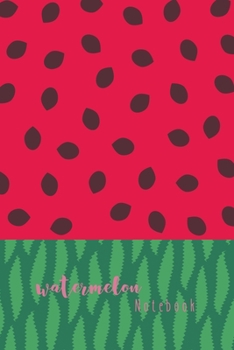 Watermelon notebook: Cute watermelon Journal to creative idea and write in, for Every fruits Lover  with cute style watermelon and seeds design