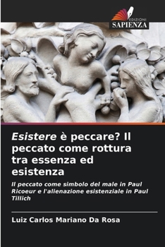 Paperback Esistere è peccare? Il peccato come rottura tra essenza ed esistenza [Italian] Book