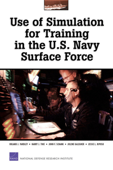 Paperback Use of Simulations for Training in the U.S. Navy Surface Force Book