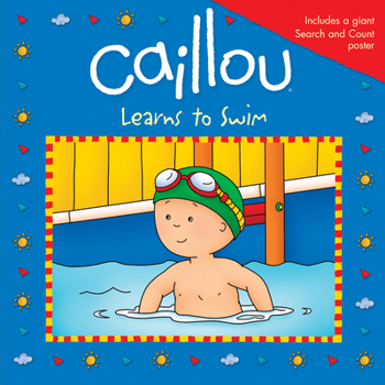 Paperback Caillou Learns to Swim [With Poster] Book