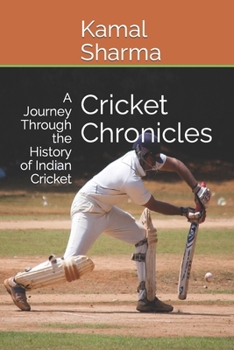 Paperback Cricket Chronicles: A Journey Through the History of Indian Cricket Book