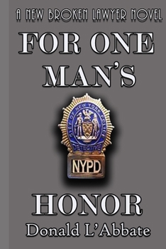 Paperback For One Man's Honor: A Broken Lawyer Novel Book