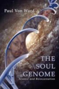 Paperback The Soul Genome: Science and Reincarnation Book