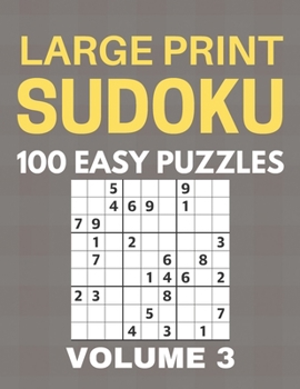 Paperback Large Print Sudoku - 100 Easy Puzzles - Volume 3 - One Puzzle Per Page - Puzzle Book for Adults [Large Print] Book