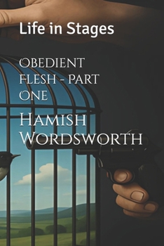 Paperback Obedient Flesh - Part One: Life in Stages Book