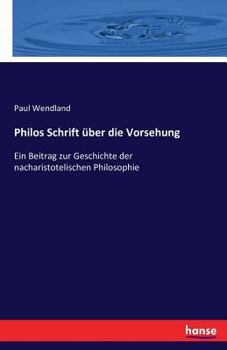 Paperback Philos Schrift über die Vorsehung: Ein Beitrag zur Geschichte der nacharistotelischen Philosophie [German] Book