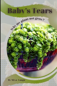 Paperback Baby's Tears: Why my Plant not grow? problems and their solutions Book
