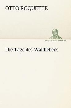Paperback Die Tage Des Waldlebens [German] Book