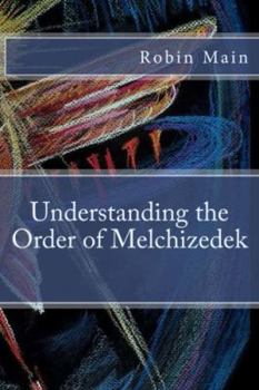 Paperback Understanding the Order of Melchizedek Book