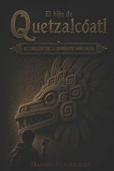 Paperback El hijo de Quetzalcóatl: El legado de la serpiente emplumada [Spanish] Book