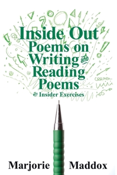 Paperback Inside Out: Poems on Writing and Reading Poems with Insider Exercises Book