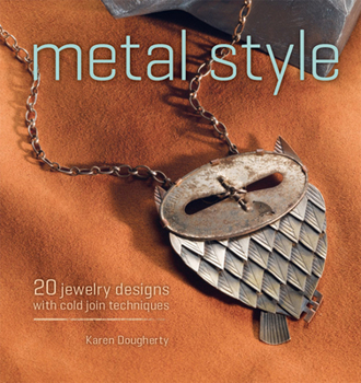 Paperback Metal Style: 20 Jewelry Designs with Cold Join Techniques Book