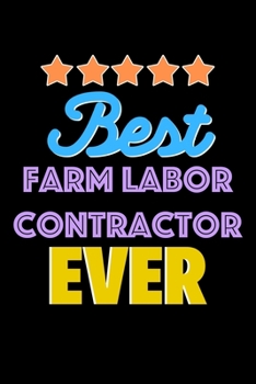 Best Farm Labor Contractor Evers Notebook - Farm Labor Contractor Funny Gift: Lined Notebook / Journal Gift, 120 Pages, 6x9, Soft Cover, Matte Finish