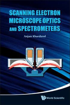 Hardcover Scanning Electron Microscope Optics and Spectrometers Book