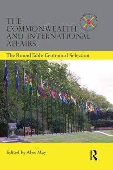 Paperback The Commonwealth and International Affairs: The Round Table Centennial Selection Book