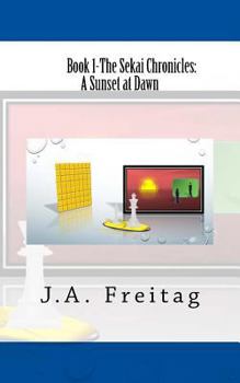 Paperback The Sekai Chronicles: Book 1: A Sunset at Dawn Book