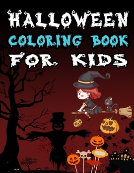 Halloween Coloring Books for Kids: Halloween Coloring and Activity Book for Kids, Best Gift Idea for Halloween