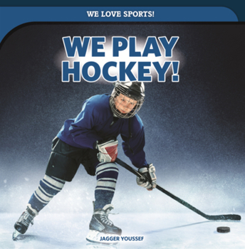 We Play Hockey!