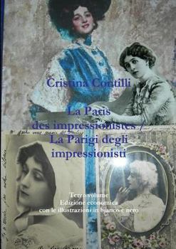 Paperback La Paris des impressionistes / La Parigi degli impressionisti Terzo volume Edizione economica con le illustrazioni in bianco e nero [Italian] Book