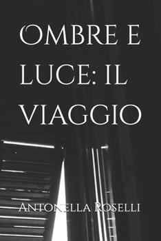 Paperback Ombre e luce: il viaggio [Italian] Book