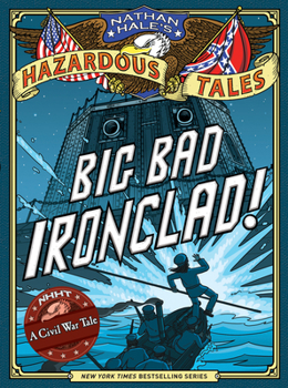 Hardcover Nathan Hale's Hazardous Tales: Big Bad Ironclad! Book