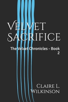 Paperback Velvet Sacrifice: The Velvet Chronicles - Book 2 Book