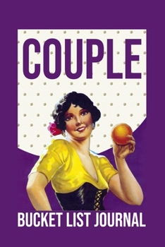 Couple Bucket List Journal: 100 Bucket List Guided Prompt Journal Planner Gift For Couples Tracking Your Adventures