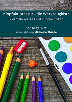 Paperback Klopfakupressur - die Werkzeugkiste: Viel mehr als die EFT-Grundtechniken [German] Book