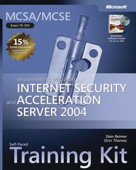 Paperback McSa/MCSE Self-Paced Training Kit (Exam 70-350): Implementing Microsofta Internet Security and Acceleration Server 2004: Implementing Microsoft(r) Int Book