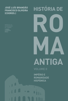 História de Roma Antiga Volume II: Império e Romanidade Hispânica (Ensino) (Portuguese Edition)