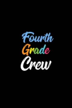 Fourth Grade Crew: Blank Lined Notebook Journal for Work, School, Office | 6x9 110 page