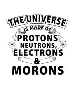 Paperback Notebook: Sarcasm Universe Science Moron Nerd Gift 120 Pages, 6X9 Inches, Graph Paper Book