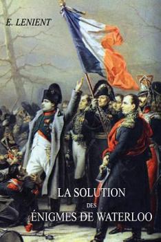 Paperback La Solution Des Enigmes de Waterloo [French] Book