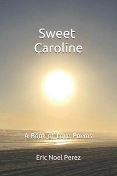 Paperback Sweet Caroline: A Book of Love Poems Book
