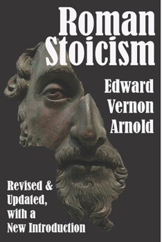Paperback Roman Stoicism: Stoicism from the Ancient Greeks, to Romans, and Christian Thinkers Book